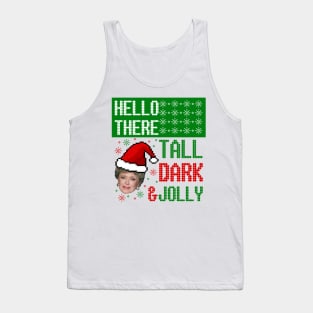 Golden Girls Ugly Christmas Sweater Design—Hello There, Tall, Dark, and Jolly Tank Top